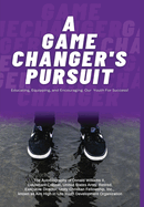 A Game Changer Pursuit: The Autobiography of Donald Williams, II, Lieutenant Colonel, United States Army, Retired, Executive Director, Unity Christian Fellowship, Inc. known as the Aim High In Life Youth Development Organization