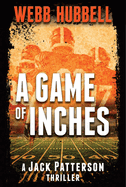 A Game of Inches: A Jack Patterson Thriller Volume 3