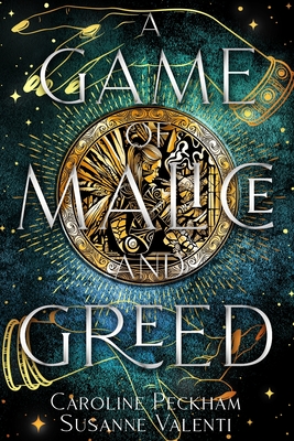 A Game of Malice and Greed - Peckham, Caroline, and Valenti, Susanne
