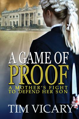 A Game of Proof: A Mother's Fight to Defend Her Son - Vicary, Tim