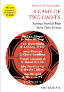A Game of Two Halves: Famous Football Fans Meet Their Heroes