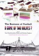 A Game of Two Halves?: The Business of Football