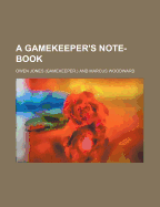 A Gamekeeper's Note-Book