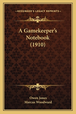 A Gamekeeper's Notebook (1910) - Jones, Owen, and Woodward, Marcus