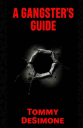 A Gangsters Guide: Tommy DeSimone