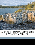 A Garden Diary: September 1899-September 1900