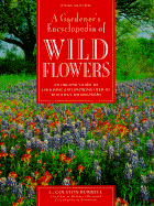 A Gardener's Encyclopedia of Wildflowers: How to Grow and Use Over 200 Beautiful Wildflowers