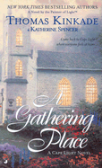 A Gathering Place - Kinkade, Thomas, Dr., and Spencer, Katherine