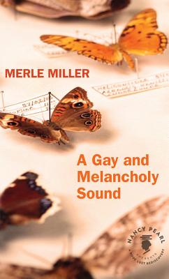 A Gay and Melancholy Sound - Miller, Merle, and Pearl, Nancy (Introduction by)