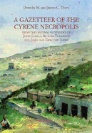 A Gazetteer of Cyrene Necropolis: From the Original Notebooks of John Cassels, Richard Tomlinson and James and Dorothy Thorn