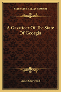 A Gazetteer of the State of Georgia