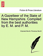 A Gazetteer of the State of New Hampshire. Compiled from the Best Authorities by E. M. and P. M.