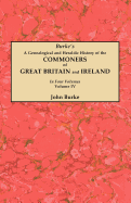 A Genealogical and Heraldic History of the Commoners of Great Britain and Ireland. In Four Volumes. Volume IV