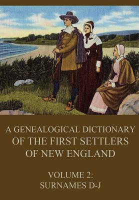 A genealogical dictionary of the first settlers of New England, Volume 2: Surnames D-J - Savage, James