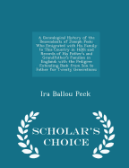 A Genealogical History of the Descendants of Joseph Peck: Who Emigrated with His Family to This Country in 1638; And Records of His Father's and Grandfather's Families in England; With the Pedigree Extending Back from Son to Father for Twenty...