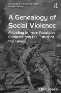 A Genealogy of Social Violence: Founding Murder, Rawlsian Fairness, and the Future of the Family