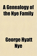 A Genealogy of the Nye Family; Volume 1