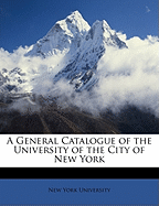 A General Catalogue of the University of the City of New York