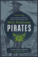 A General History of the Lives, Murders and Adventures of the Most Notorious Pirates