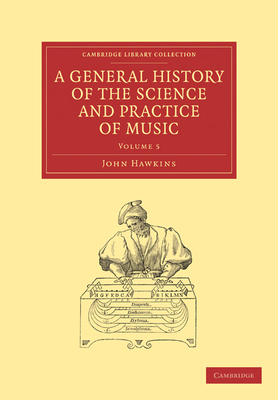 A General History of the Science and Practice of Music - Hawkins, John