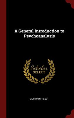 A General Introduction to Psychoanalysis - Freud, Sigmund