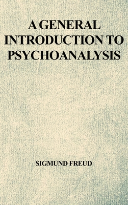 A General Introduction to Psychoanalysis - Freud, Sigmund