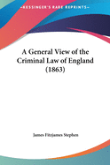 A General View of the Criminal Law of England (1863)