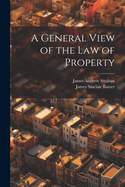 A General View of the Law of Property