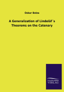 A Generalization of Lindelf?s Theorems on the Catenary