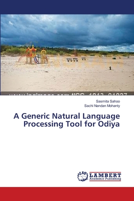 A Generic Natural Language Processing Tool for Odiya - Sahoo, Sasmita, and Mohanty, Sachi Nandan