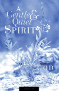 A Gentle and Quiet Spirit: Of Great Worth to God