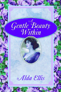 A Gentle Beauty Within: Filling Your Life with Grace & Confidence