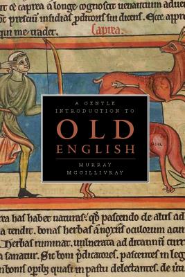 A Gentle Introduction to Old English - McGillivray, Murray