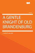 A Gentle Knight of Old Brandenburg