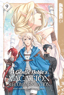 A Gentle Noble's Vacation Recommendation, Volume 9: Volume 9