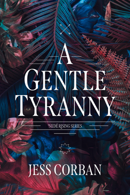 A Gentle Tyranny - Corban, Jess