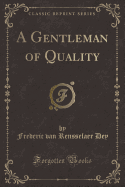 A Gentleman of Quality (Classic Reprint)
