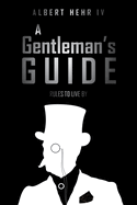 A Gentleman's Guide: Rules To Live By