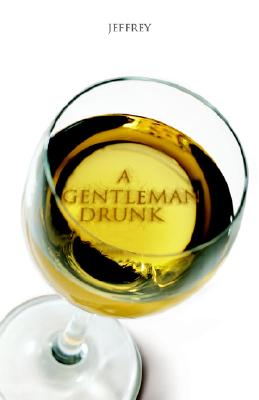 A Gentlemen Drunk - Taylor, Jeffrey