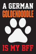 A German Goldendoodle is My Bff: Dog Lover Birthday Gift, Best Gift for Man and Women