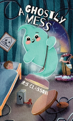 A Ghostly Mess - Classon, Iris