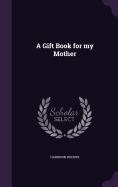 A Gift Book for my Mother