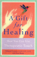 A Gift for Healing Hands: How You Can Use Therapeutic Touch