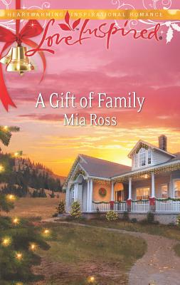 A Gift of Family - Ross, Mia