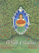A Gift of Gracias: The Legend of Altagracia - Alvarez, Julia, and Vidal, Beatriz (Illustrator)