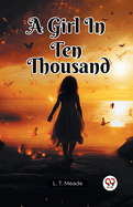 A Girl In Ten Thousand