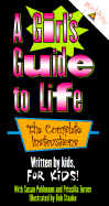 A Girl's Guide to Life: The Complete Instructions - Pohlman, Susan (Editor), and Boyles, Denis (Editor), and Turner, Priscilla (Editor)