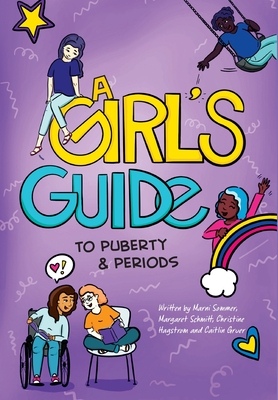 A Girl's Guide to Puberty & Periods - Sommer, Marni, and Schmitt, Margaret, and Hagstrom, Christine