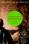 A Glimpse of Nothingness: Experiences in an American Zen Community - Van de Wetering, Janwillem, and Van De