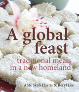 A Global Feast: Traditional meals in a new homeland